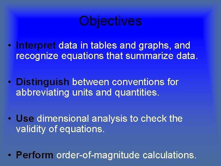 Objectives • Interpret data in tables and graphs, and recognize equations that summarize data.