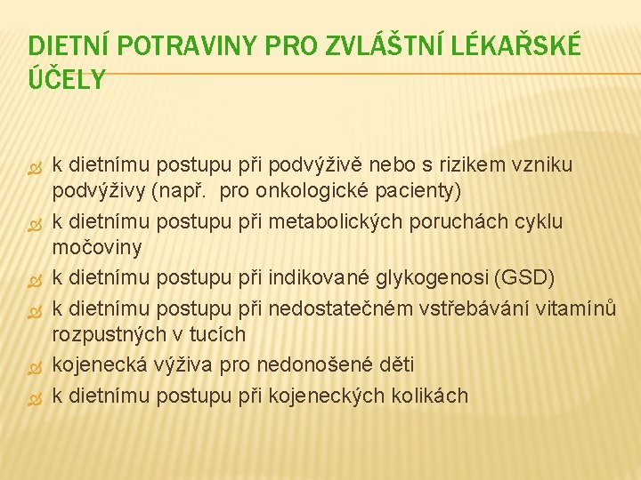 DIETNÍ POTRAVINY PRO ZVLÁŠTNÍ LÉKAŘSKÉ ÚČELY k dietnímu postupu při podvýživě nebo s rizikem