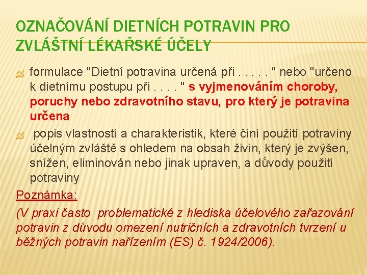 OZNAČOVÁNÍ DIETNÍCH POTRAVIN PRO ZVLÁŠTNÍ LÉKAŘSKÉ ÚČELY formulace "Dietní potravina určená při. . .