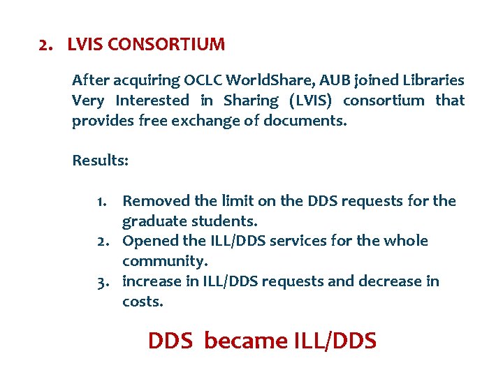 2. LVIS CONSORTIUM After acquiring OCLC World. Share, AUB joined Libraries Very Interested in