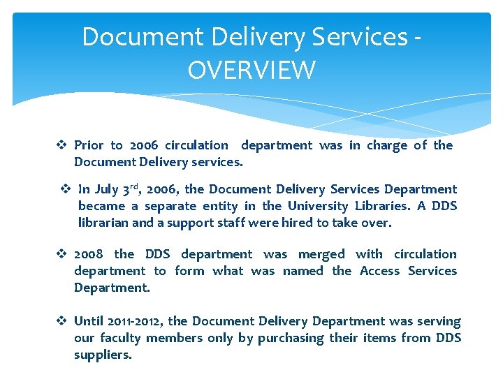 Document Delivery Services OVERVIEW v Prior to 2006 circulation department was in charge of