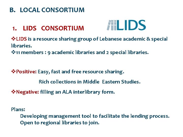 B. LOCAL CONSORTIUM 1. LIDS CONSORTIUM v. LIDS is a resource sharing group of