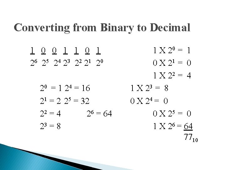 Converting from Binary to Decimal 1 0 0 1 1 0 1 26 25