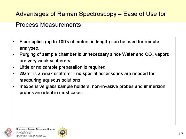 Advantages of Raman Spectroscopy – Ease of Use for Process Measurements • • •