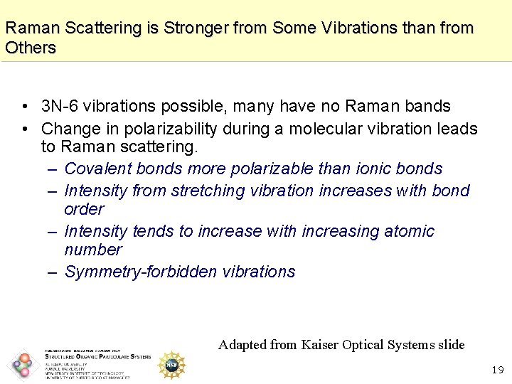 Raman Scattering is Stronger from Some Vibrations than from Others • 3 N-6 vibrations