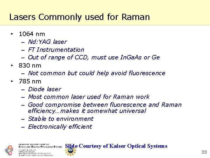 Lasers Commonly used for Raman • 1064 nm – Nd: YAG laser – FT