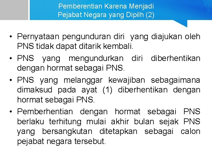 Pemberentian Karena Menjadi Pejabat Negara yang Dipilh (2) • Pernyataan pengunduran diri yang diajukan