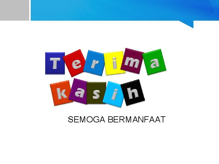 SEMOGA BERMANFAAT 