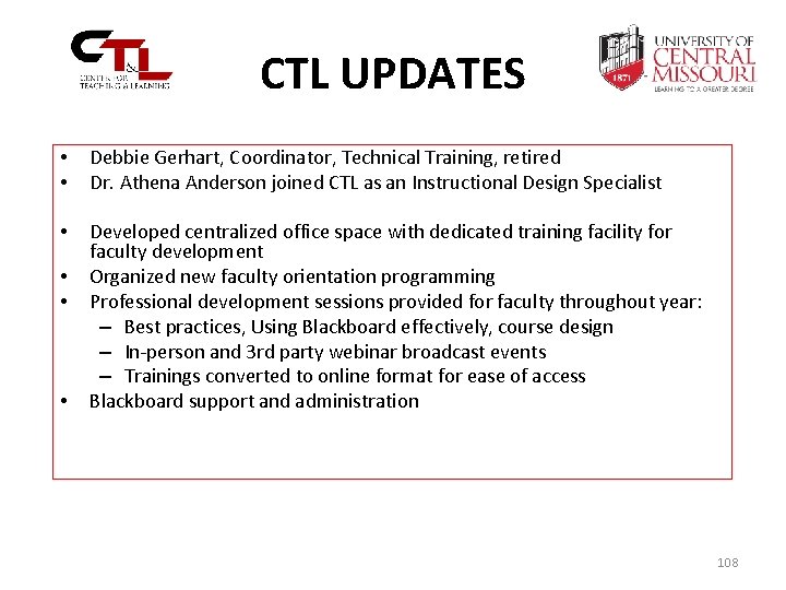 CTL UPDATES • • Debbie Gerhart, Coordinator, Technical Training, retired Dr. Athena Anderson joined
