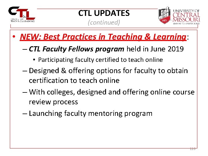 CTL UPDATES (continued) • NEW: Best Practices in Teaching & Learning: – CTL Faculty