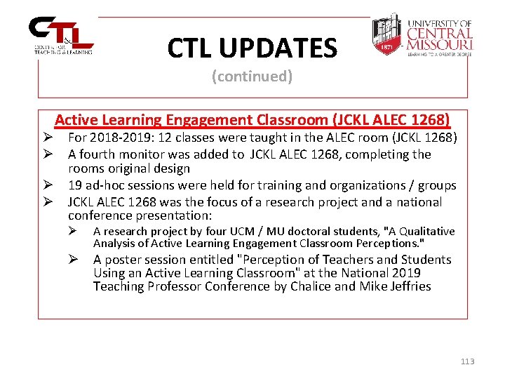 CTL UPDATES (continued) Active Learning Engagement Classroom (JCKL ALEC 1268) Ø For 2018 -2019: