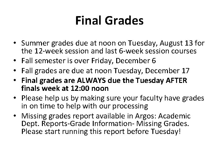 Final Grades • Summer grades due at noon on Tuesday, August 13 for the