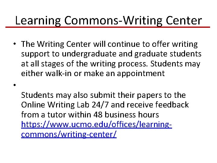 Learning Commons-Writing Center • The Writing Center will continue to offer writing support to