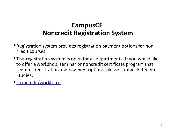 Campus. CE Noncredit Registration System • Registration system provides registration payment options for non