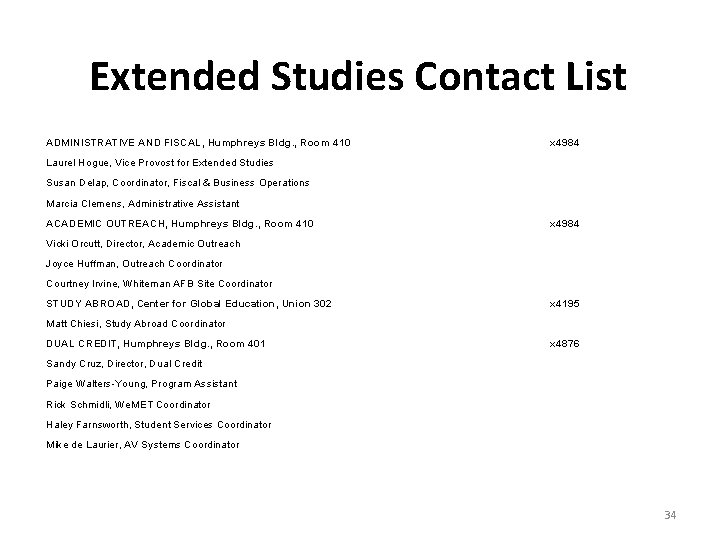 Extended Studies Contact List ADMINISTRATIVE AND FISCAL, Humphreys Bldg. , Room 410 x 4984