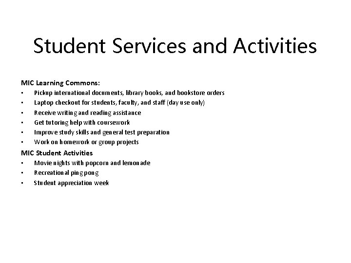 Student Services and Activities MIC Learning Commons: • • • Pickup international documents, library