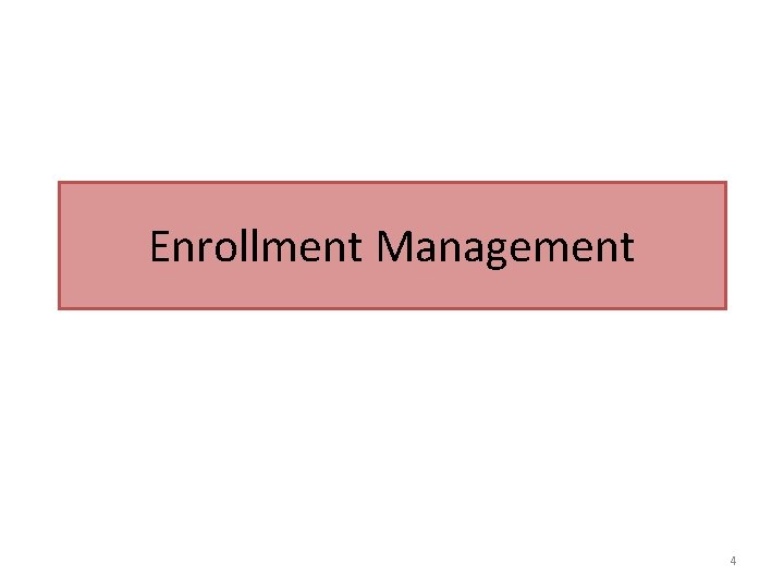 Enrollment Management 4 