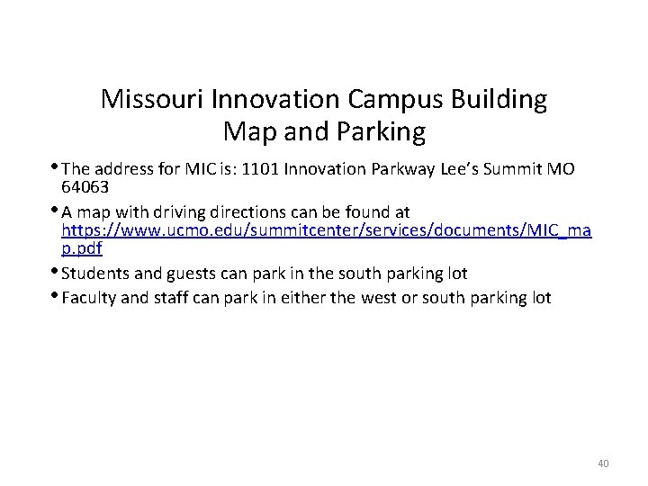Missouri Innovation Campus Building Map and Parking • The address for MIC is: 1101