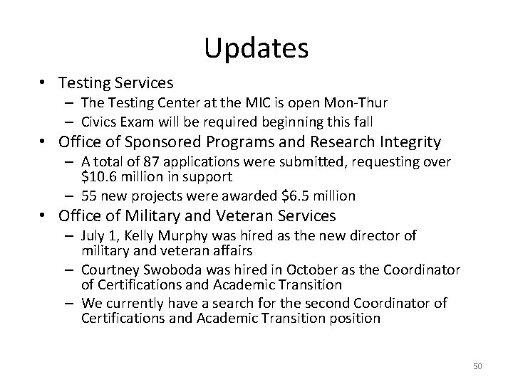 Updates • Testing Services – The Testing Center at the MIC is open Mon-Thur