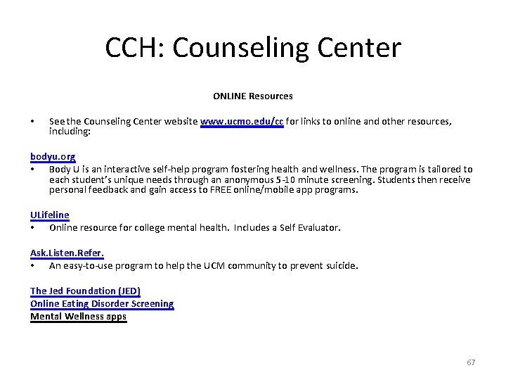 CCH: Counseling Center ONLINE Resources • See the Counseling Center website www. ucmo. edu/cc