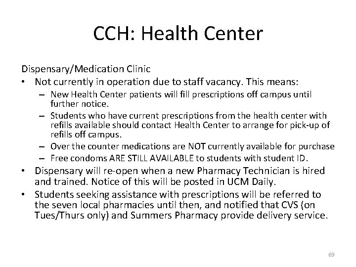 CCH: Health Center Dispensary/Medication Clinic • Not currently in operation due to staff vacancy.