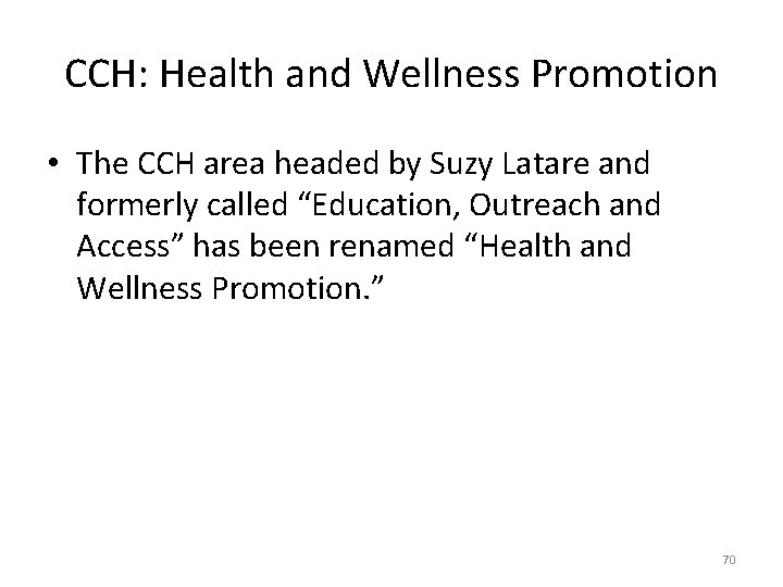 CCH: Health and Wellness Promotion • The CCH area headed by Suzy Latare and