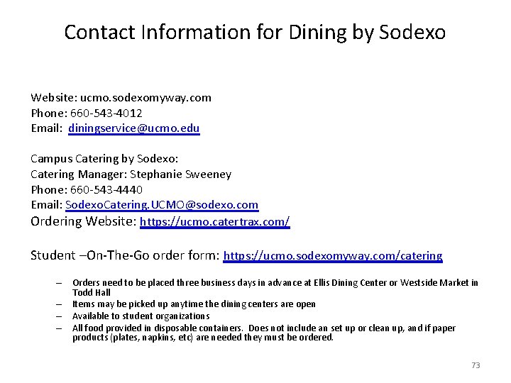 Contact Information for Dining by Sodexo Website: ucmo. sodexomyway. com Phone: 660 -543 -4012