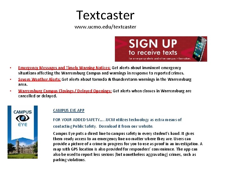 Textcaster www. ucmo. edu/textcaster • • • Emergency Messages and Timely Warning Notices: Get