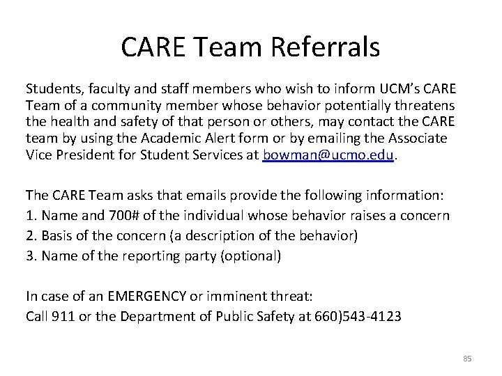 CARE Team Referrals Students, faculty and staff members who wish to inform UCM’s CARE