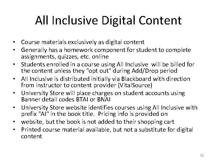 All Inclusive Digital Content • Course materials exclusively as digital content • Generally has