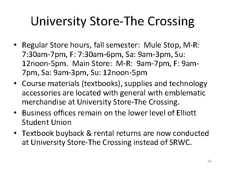 University Store-The Crossing • Regular Store hours, fall semester: Mule Stop, M-R: 7: 30