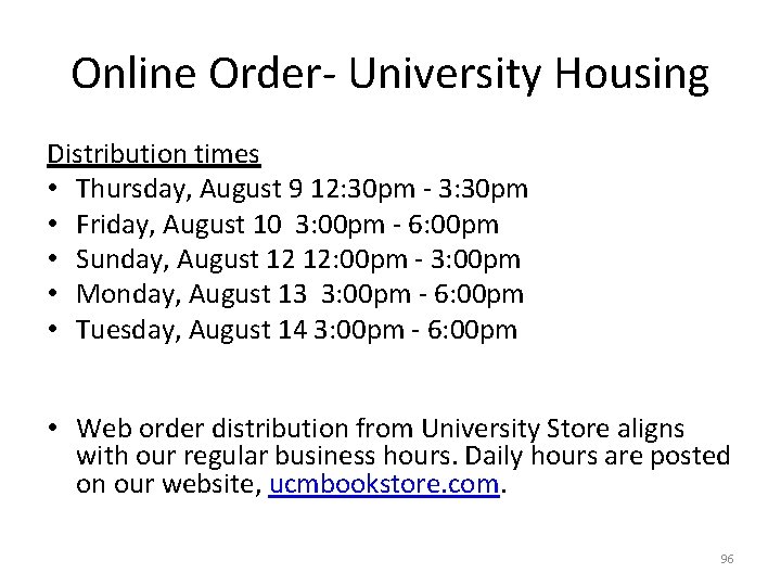 Online Order- University Housing Distribution times • Thursday, August 9 12: 30 pm -