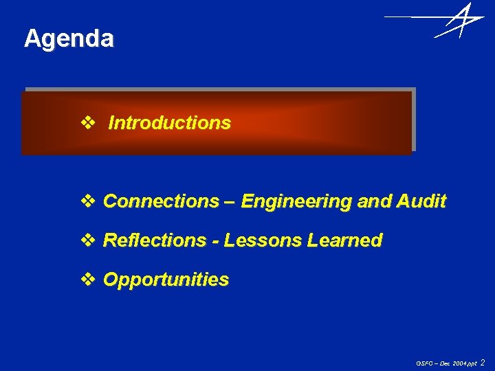 Agenda v Introductions v Connections – Engineering and Audit v Reflections - Lessons Learned