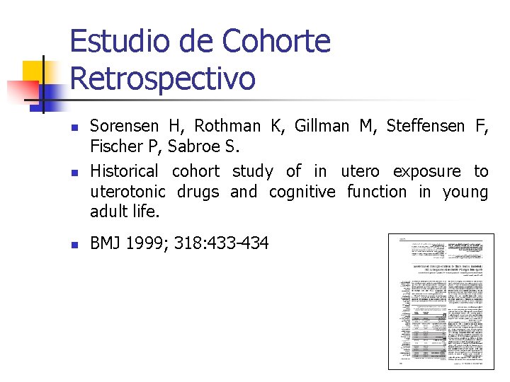 Estudio de Cohorte Retrospectivo n Sorensen H, Rothman K, Gillman M, Steffensen F, Fischer
