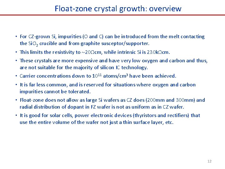 Float-zone crystal growth: overview • For CZ-grown Si, impurities (O and C) can be