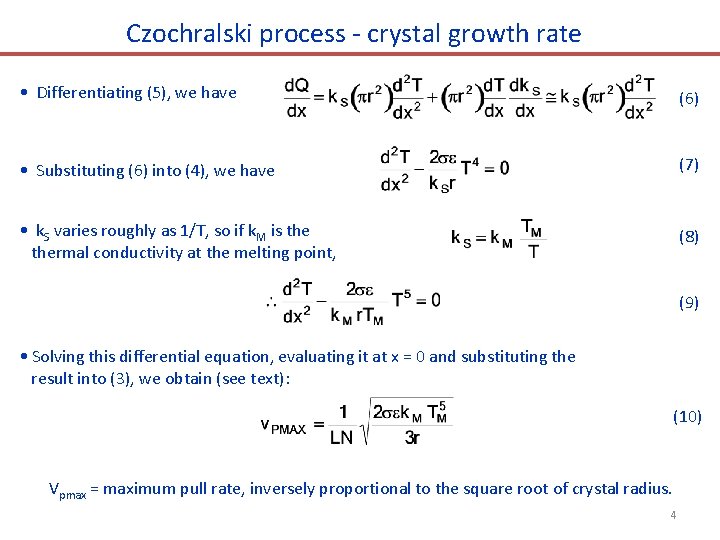 Czochralski process - crystal growth rate • Differentiating (5), we have (6) • Substituting