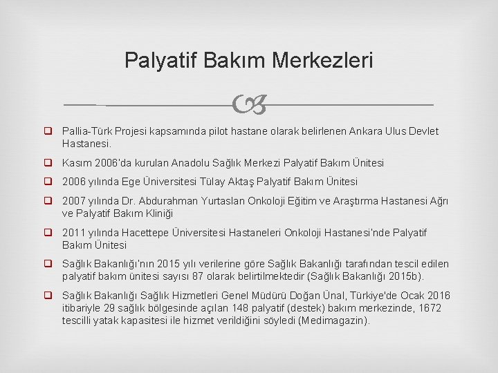 Palyatif Bakım Merkezleri q Pallia-Türk Projesi kapsamında pilot hastane olarak belirlenen Ankara Ulus Devlet