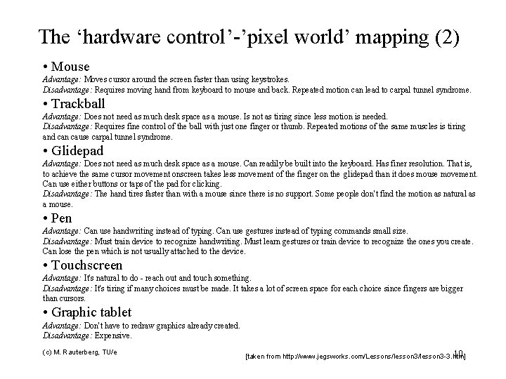 The ‘hardware control’-’pixel world’ mapping (2) • Mouse Advantage: Moves cursor around the screen