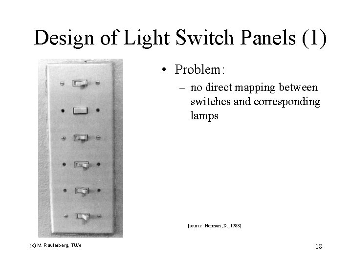Design of Light Switch Panels (1) • Problem: – no direct mapping between switches