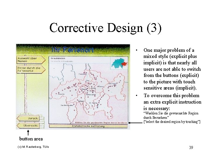 Corrective Design (3) • • One major problem of a mixed style (explicit plus