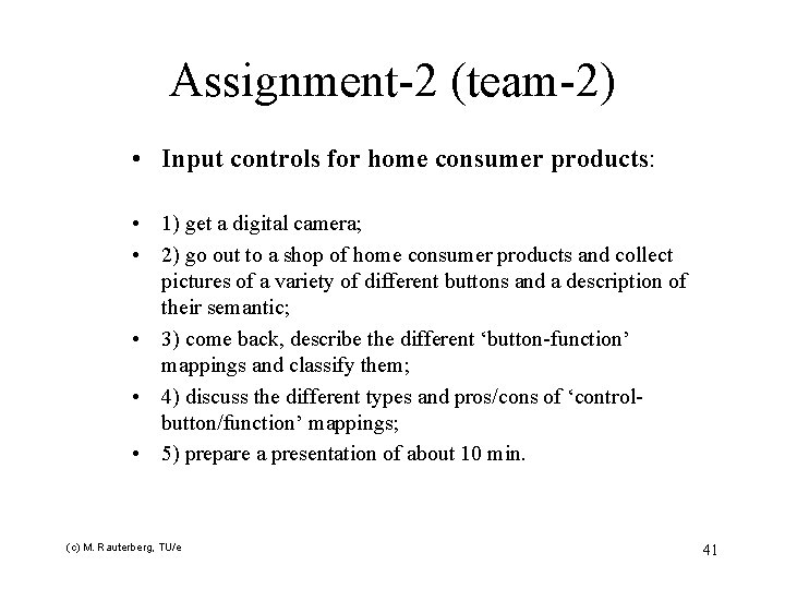 Assignment-2 (team-2) • Input controls for home consumer products: • 1) get a digital