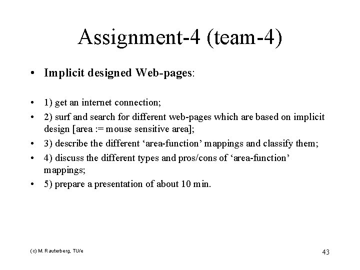 Assignment-4 (team-4) • Implicit designed Web-pages: • 1) get an internet connection; • 2)