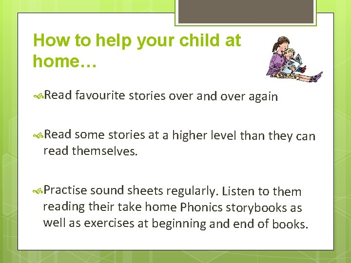How to help your child at home… Read favourite stories over and over again