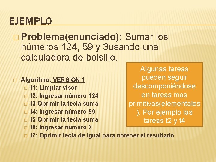 EJEMPLO � Problema(enunciado): Sumar los números 124, 59 y 3 usando una calculadora de