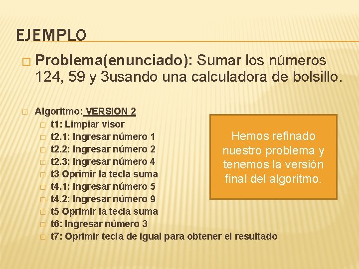 EJEMPLO � Problema(enunciado): Sumar los números 124, 59 y 3 usando una calculadora de