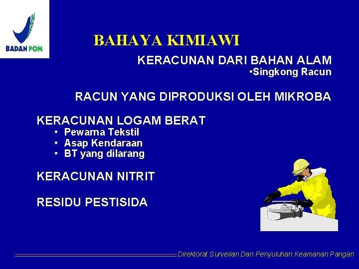 BAHAYA KIMIAWI KERACUNAN DARI BAHAN ALAM • Singkong Racun RACUN YANG DIPRODUKSI OLEH MIKROBA