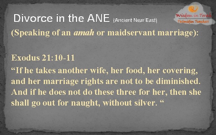 Divorce in the ANE (Ancient Near East) (Speaking of an amah or maidservant marriage):