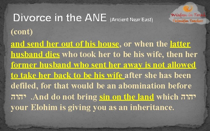 Divorce in the ANE (Ancient Near East) (cont) and send her out of his