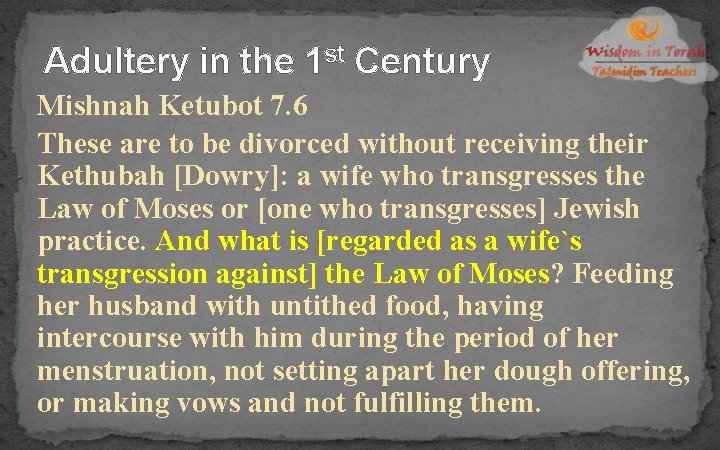 Adultery in the 1 st Century Mishnah Ketubot 7. 6 These are to be