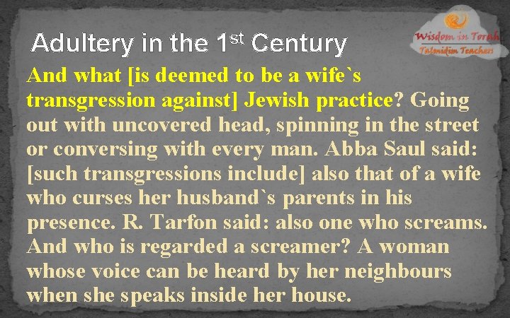 Adultery in the 1 st Century And what [is deemed to be a wife`s